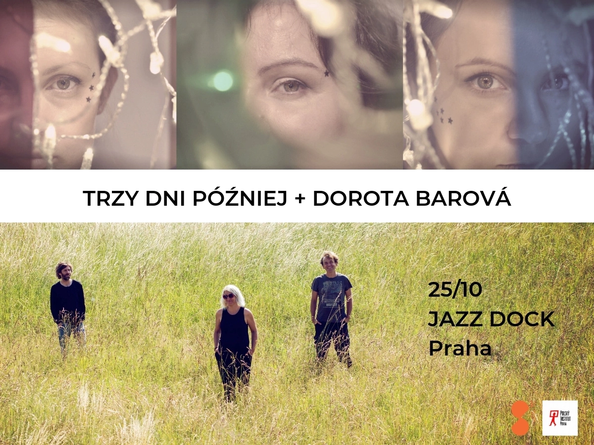 Trzy Dni Później + Dorota Barová (POL/CZ)