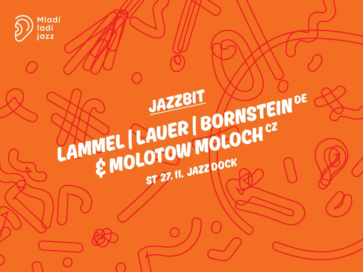 JAZZBIT (Mladí ladí jazz):Lammel I Lauer I Bornstein:Molotow Moloch