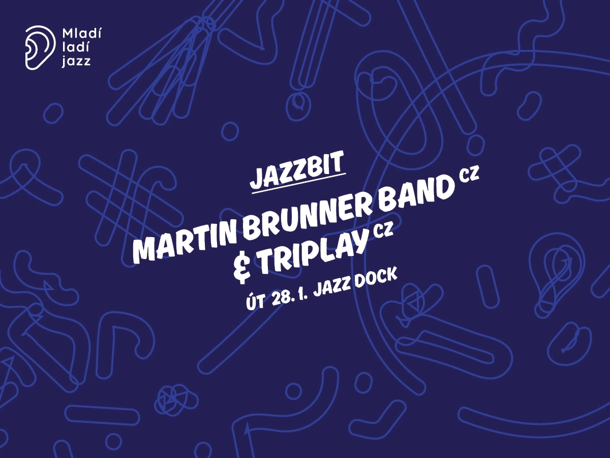 JAZZBIT (Mladí ladí jazz):Martin Brunner Band (CZ) + TRIPlay! (CZ)