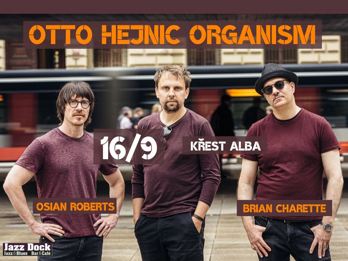 Otto Hejnic Organism ft. Brian Charette/Osian Roberts – Křest alba