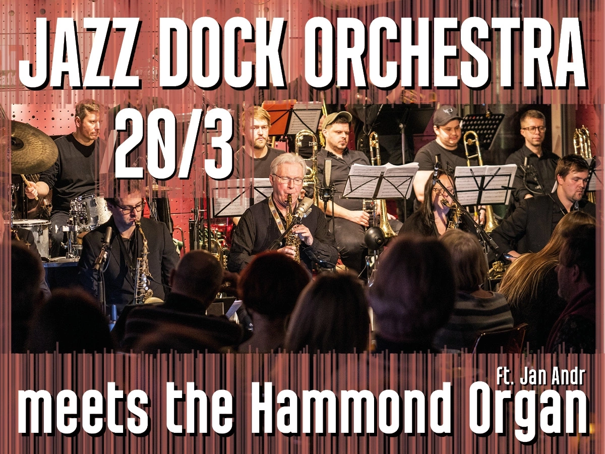 JAZZ DOCK ORCHESTRA meets the Hammond Organ:featuring Jan Andr & Jiří Šimek