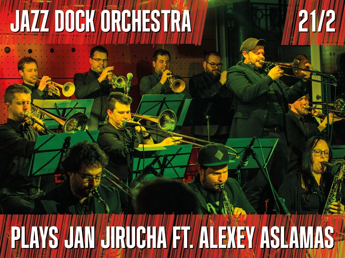 JAZZ DOCK ORCHESTRA:plays Jan Jirucha ft. Alexey Aslamas