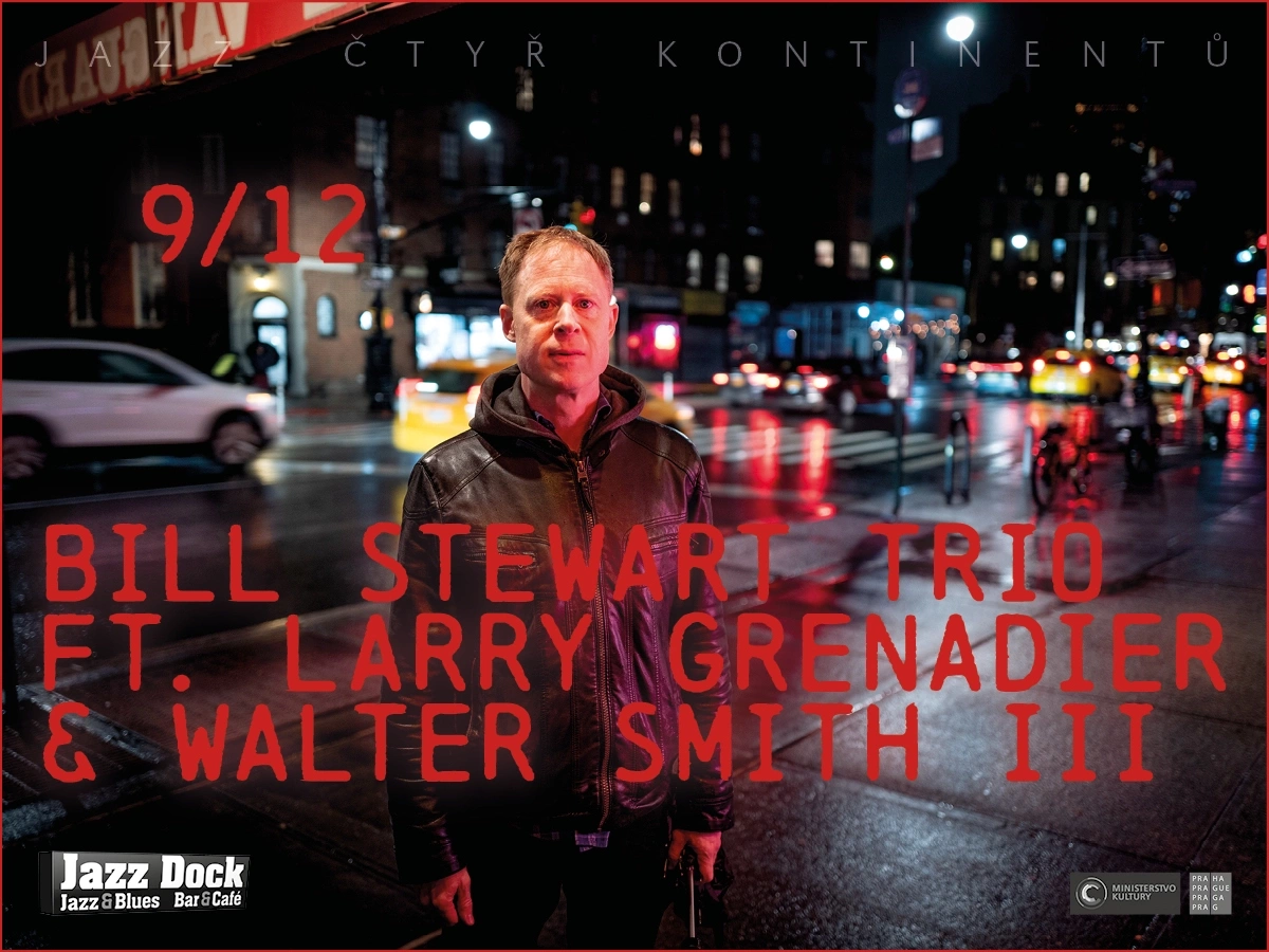 Bill Stewart Trio ft. Larry Grenadier & Walter Smith III (USA):JAZZ ČTYŘ KONTINENTŮ