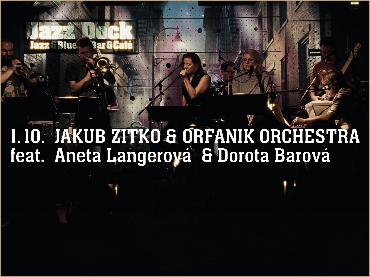 Jakub Zitko & Orfanik Orchestra:feat. Aneta Langerová  & Dorota Barová