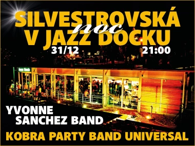 SILVESTR V JAZZ DOCKU:Yvonne Sanchez Band:Kobra Party Band Universal