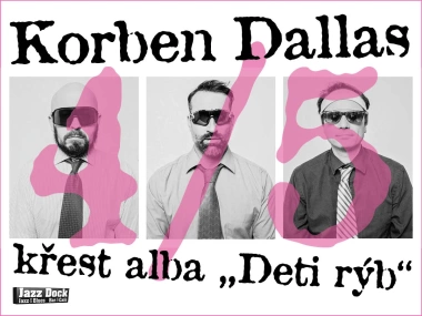 Korben Dallas (SK):Czech release party for album “Deti rýb”
