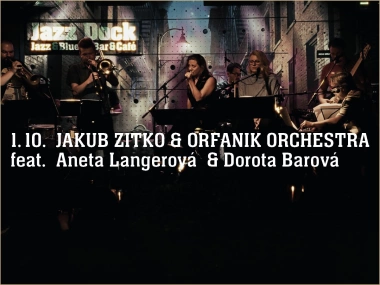 Jakub Zitko & Orfanik Orchestra:feat. Aneta Langerová  & Dorota Barová